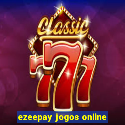 ezeepay jogos online